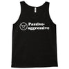 passive agressive Tank Top