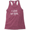 i love my wife   dj Racerback Tank