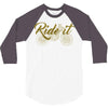 ride it 3/4 Sleeve Shirt