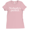 nobody's perfect slogan Ladies Fitted T-Shirt