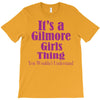 it's a gilmore girls thing T-Shirt