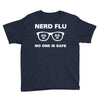 nerd flu no one is safe Youth Tee