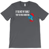 if you met my family you would understand T-Shirt