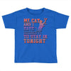my cat and i stay in tonight Toddler T-shirt