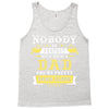 Nobody Is Perfect But If You Are A Dad You Are Pretty Damn Close Tank Top