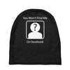 you won't find me on facebook geeky Baby Beanies