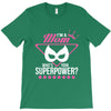 Super Mom-What's Your Superpower? T-Shirt
