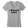 i love black girls Women's V-Neck T-Shirt