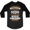 Super Cool Mom Of A Freaking Awesome Nurse 3/4 Sleeve Shirt