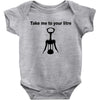 take me to your litre Baby Bodysuit