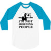 im Not Morning People 3/4 Sleeve Shirt