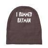 i bummed batman Baby Beanies