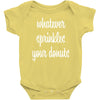 whatever sprinkles your donuts Baby Bodysuit