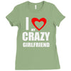 i love my crazy girlfrien Ladies Fitted T-Shirt