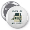 teach me how to love Pin-back button