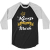 Kings Are Born In March 3/4 Sleeve Shirt