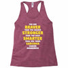 You Are Braver Than You Believe Stronger Racerback Tank