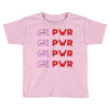 Grl Pwr Toddler T-shirt