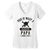 This Is What A Bad Ass Papa Looks Like Women's V-Neck T-Shirt