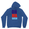 oh ma gosh Unisex Hoodie