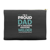 i'm a proud dad of freaking awesome welder Accessory Pouches