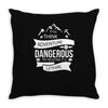 adventure is dagerous Throw Pillow