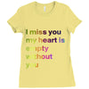 I miss you my heart is empaty wİthout you (2) Ladies Fitted T-Shirt