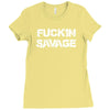 Fuckin Savage Ladies Fitted T-Shirt