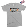 We Sould All Be Feminists Exclusive T-shirt