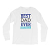 BEST DAD EVER Long Sleeve Shirts