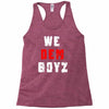 we dem boyz Racerback Tank