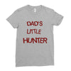 dad's litle hunter Ladies Fitted T-Shirt
