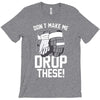 don't make me T-Shirt