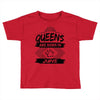 Queens Are Born In June Toddler T-shirt