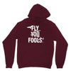 Fly You Fools Unisex Hoodie