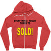 everything i touch turns to sold Zipper Hoodie
