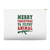 Merry Christmas Ya Filthy Animal Accessory Pouches