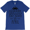 queens are born in april (2) T-Shirt