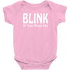 blink if you want me t shirt gunny slogan tshirt tees Baby Onesie