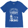 I Don't Need Therapy Just to Go Hiking V-Neck Tee