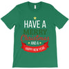 have a merry christmas and a happy new year T-Shirt