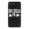 this t shirt is 100% organic iPhone 7 Plus Case