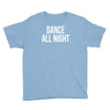 dance all night Youth Tee