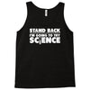 stand back i'm going to try science Tank Top