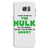 I'm Not Saying I'm The Hulk Samsung Galaxy S7