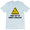 keep out of direct sunlight T-Shirt