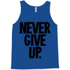 never give up Tank Top