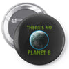 there is no planet  b earth day Pin-back button