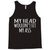 fit my ass Tank Top