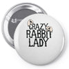 crazy rabbit lady Pin-back button